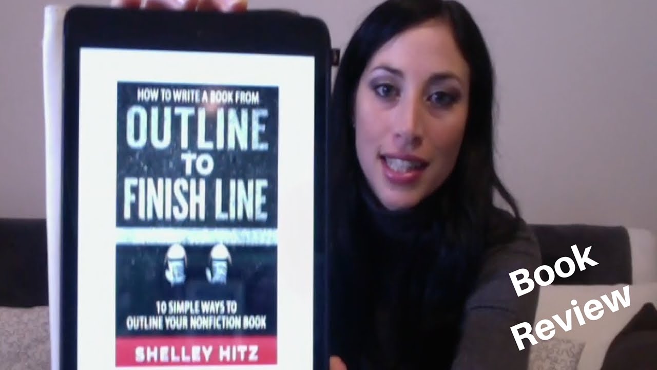 Book Review How To Write A Book From Outline To Finish Line By Shelly Book Review How To Write A Book From Outline To Finish Line By Shelly