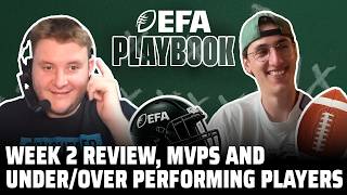 Week 2 Review, MVPs and Under/Over Performing Players | The EFA Playbook with Bress & Tebbs