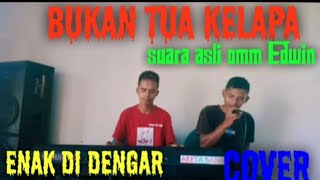 BUKAN TUA KELAPA BROERY MARANTIKA COVER EDWIN ARMAN