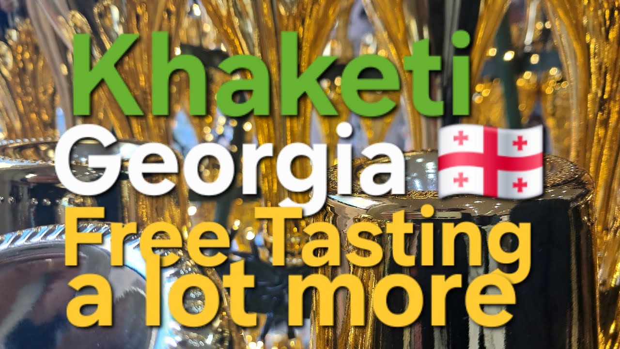Free Taste of Khaketi Georgia 🇬🇪 