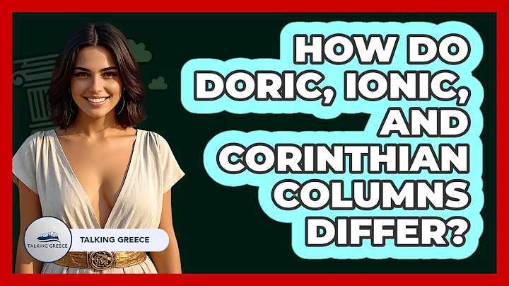 How Do Doric, Ionic, And Corinthian Columns Differ? - Talking Greece