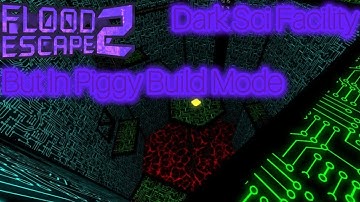 Flood Escape 2| Dark Sci Facility | Piggy Build Mode