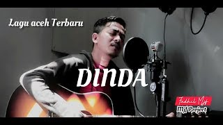 Lagu Aceh Terbaru - Dinda - Ramlan Yahya ( cover by Fadhil Mjf ) Full HD