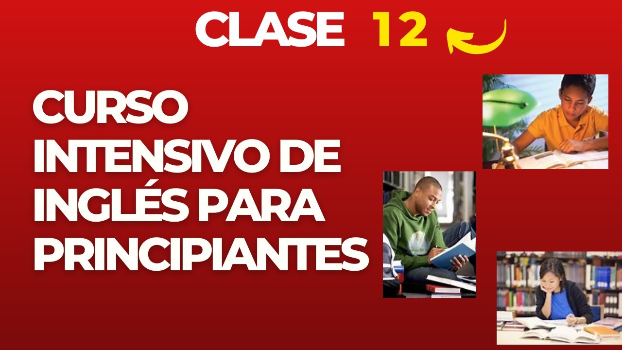 Clase 12. Curso de Inglés intensivo para principiantes. Libro ...