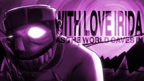 IRIDA ANIMATION - AS THE WORLD CAVES IN [ CUSTOM EDITED ] (Audio by @TriviqueWilliams-r6d-)