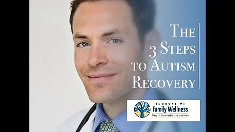 The 3 Steps to Autism Recovery