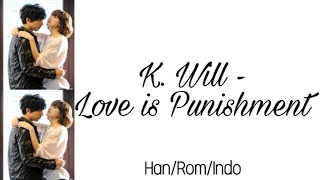 케이윌 (K. Will) - 사랑은 벌이다 (Love is Punishment) (Brilliant Legacy OST) Han/Rom/Indo Lyrics