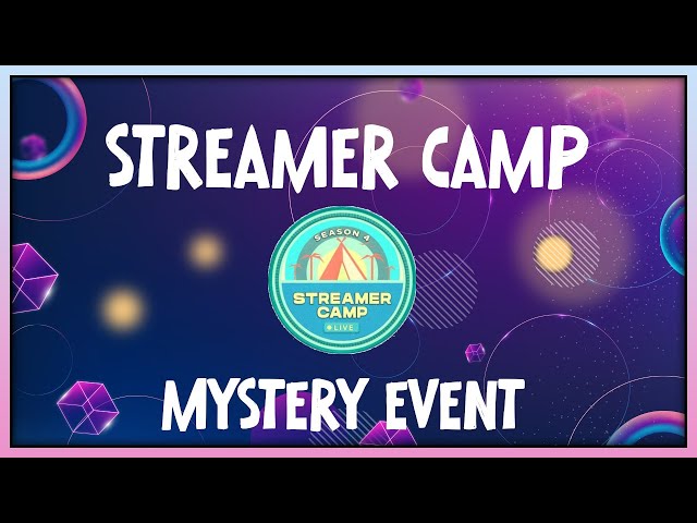 Streamer Camp Opening Ceremony! 