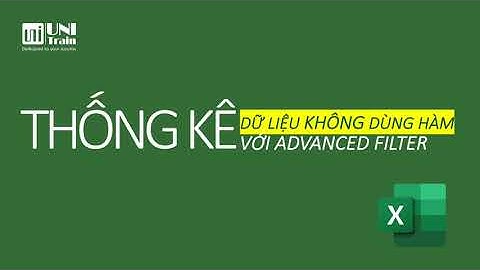 Thống kê dữ liệu không dùng hàm với Advanced Filter - Giỏi Excel trong 1 phút