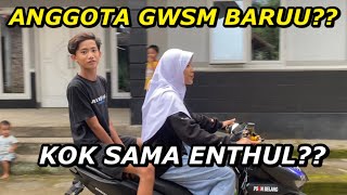 PERSONIL GWSM BARU LAGI?? UDAH KENAL DEKET SAMA ENTHUL