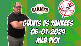 San Francisco Giants vs New York Yankees 6/1/24 MLB Pick & Prediction | MLB Betting Tips