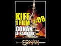 Kiff 1 film 08 conan le barbare