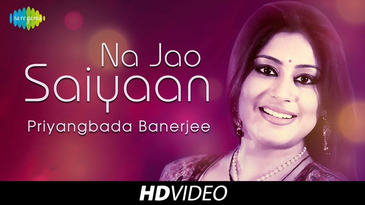 Na Jao Saiyaan | Cover | Priyangbada Banerjee | HD Video
