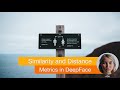 3 Different Similarity and Distance Metrics in DeepFace