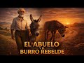 EL ABUELO Y El BURRO REBELDE cuento