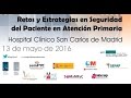 Acto Inaugural de la IX Jornada de Seguridad del Paciente en Atención Primaria. Madrid 2016