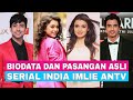 Pasangan asli dan biodata pemain serial imlie antv