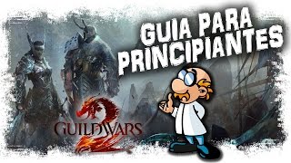 Guild Wars 2 Guia principiantes en español | Primeros Pasos Consejos y Trucos | MMOrpg Free 2016
