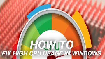 How to Fix High CPU Usage in Windows