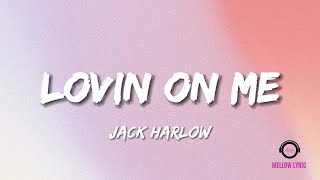 Jack Harlow - Lovin on Me (Lyrics - MELLOW LYRIC)