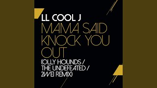 Mama Said Knock You Out (Olly Hounds / The Undefeated / 2WEI Remix)
