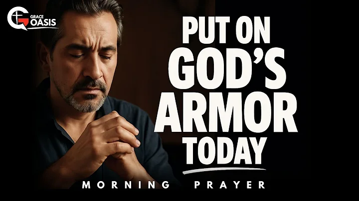 Take up the whole armor of God today | Morning Prayer