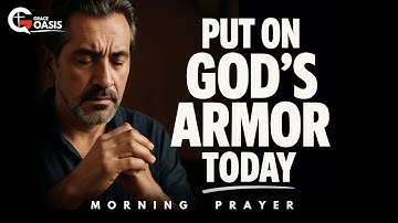 Take up the whole armor of God today | Morning Prayer