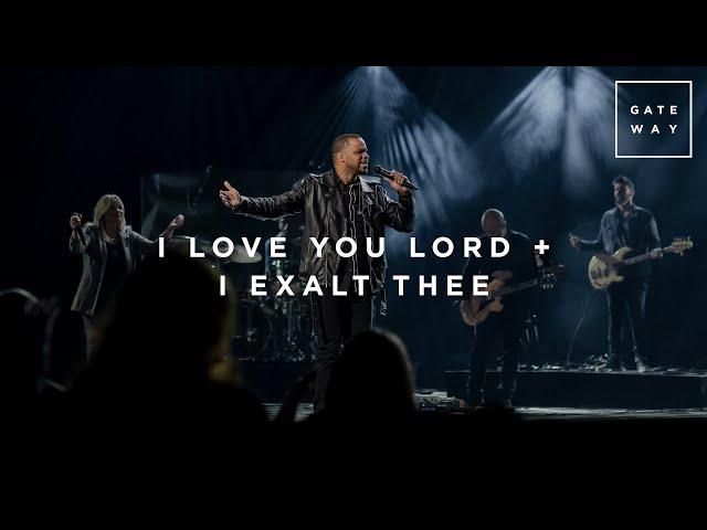 I Love You Lord + I Exalt Thee | Live at Gateway Church | Gateway Worship class=