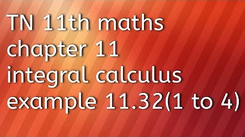 TN 11th maths chapter 11integral calculus example 11.32 sum (i ii iii iv)