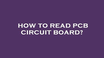 How to read pcb circuit board?