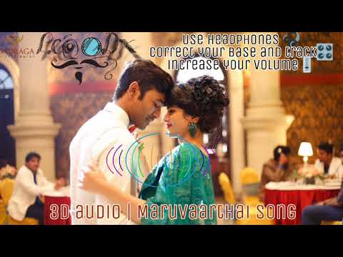 Maruvaarthai | 3D Audio Song....kindly Use Headphone.....