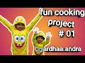 Fun cooking project ardhaa andra1