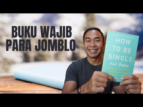 Cara jadi jomblo happy dan berkualitas | Summary Buku How to Be Single and Happy