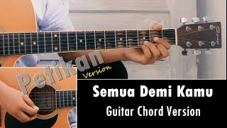 Kunci Gitar Semua Demi Kamu (Angga Chandra) Versi No Vocal Akustik by Syahru | Guitar Chord Version