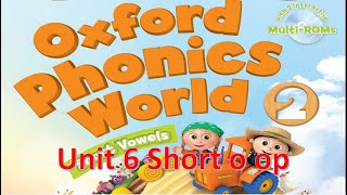 Oxford Phonics World 2 | Smart Phonics 2 Short vowel | Unit 6 Short O and OP sound