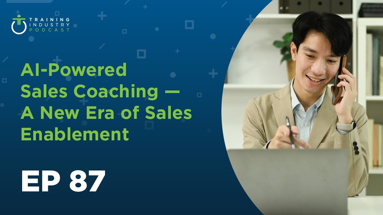 The Business of Learning, Episode 87: AI-Powered Sales Coaching — A New Era of Sales Enablement
