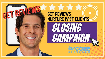 KvCORE Closing Campaign | Get Reviews & Nurture Your Past Clients!