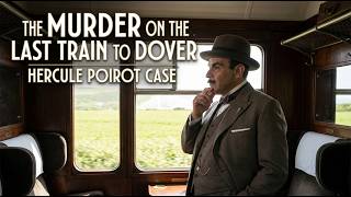 The Murder on the Last Train to Dover | Hercule Poirot Case