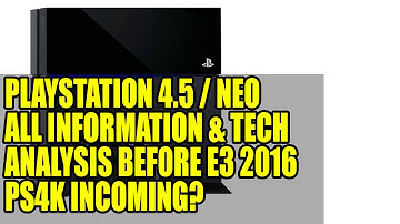 PlayStation 4.5 / Neo | All Information & Tech Analysis Before E3 2016 | PS4K Incoming?