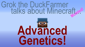 Minecraft Talk 08 - Advanced Genetics