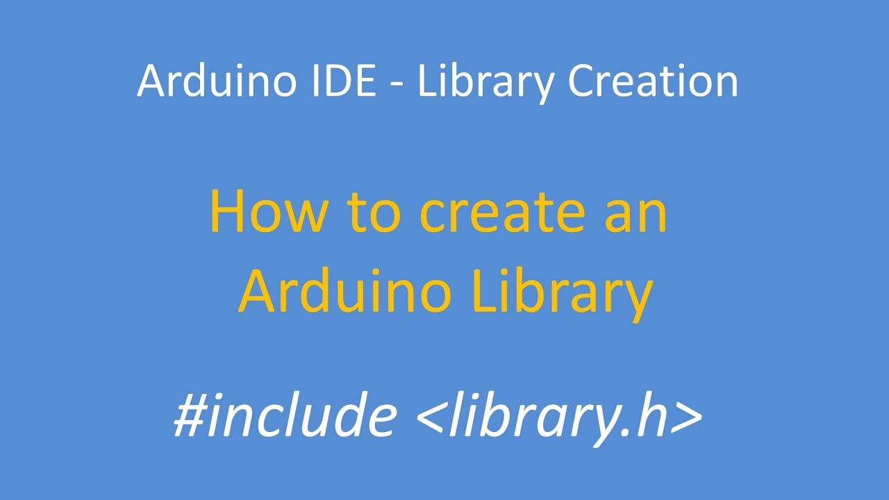 Tech Note 117 - Creating An Arduino Ide Library (Part 1 Of 4)