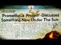 Have You Ever Heard of The Prometheus Project?