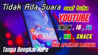 Samsung Tidak Ada Suara Saat Membuka Aplikasi Youtube,Tiktok,WA,Line,Snack,dll