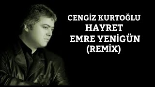 Dj Emre Yenigün ft. Cengiz Kurtoğlu - Hayret (Remix) Resimi