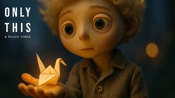 Only This: A Music Video