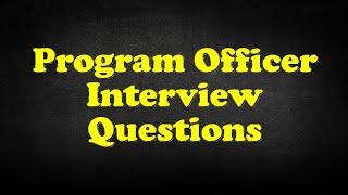 Program Officer Interview Questions