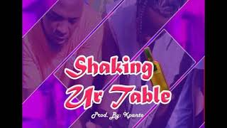 Kpanto Ft Badman H "Shaking Ur Table" (prod by Kpanto)