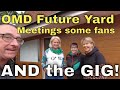 OMD Future Yard - Meetings some fans and more.