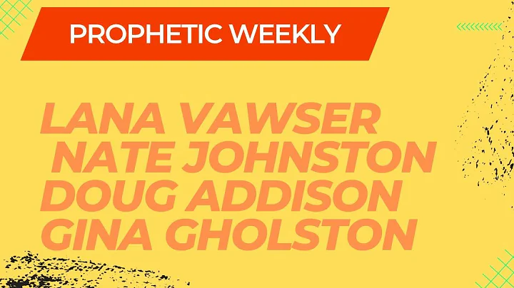 Prphetic Weekly - Lana Vawser - Nate Johnston - Do...