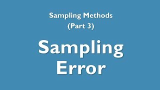 Sampling: 3 - Sampling error